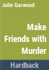 Make_friends_with_murder