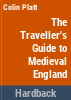 The_traveller_s_guide_to_medieval_England