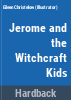 Jerome_and_the_Witchcraft_kids
