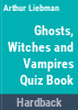 The_ghosts__witches___vampires_quiz_book