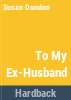 To_my_ex-husband