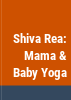 Shiva_Rea_mama___baby_yoga
